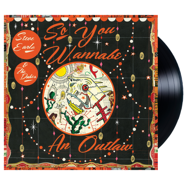 Earle, Steve - So You Wanna Be an Outlaw