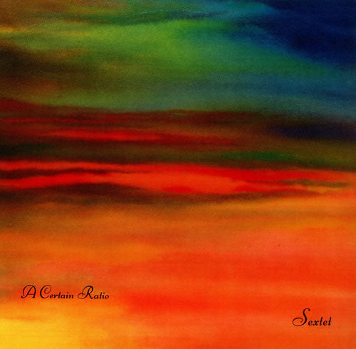 A Certain Ratio - Sextet