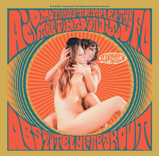 Acid Mothers Temple & The Melting Paraiso UFO - Absolutely Freak Out! (Zap Your Mind) (21st Anniversary edition)
