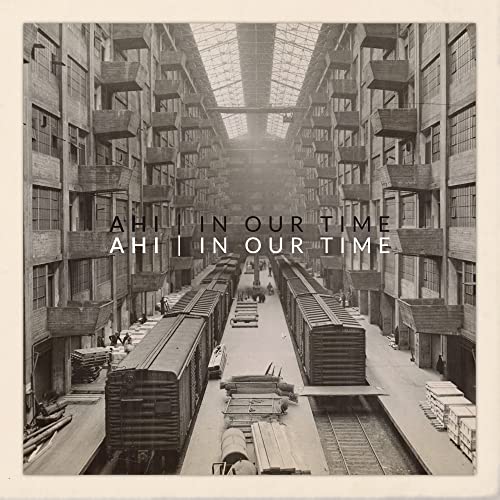 Ahi - In Our Time  [VINYL]