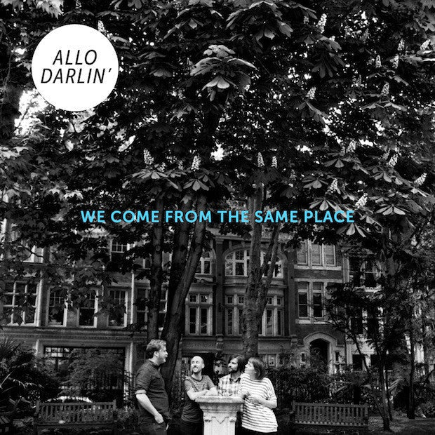 Allo Darlin' - We Came From The Same Place