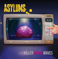 Asylums - Killer Brain Waves