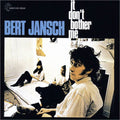 Bert Jansch - It Don't Bother Me