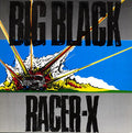 Big Black - Racer X