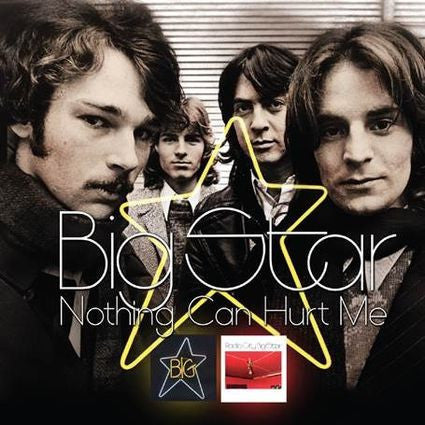 Big Star - Nothing Can Hurt Me