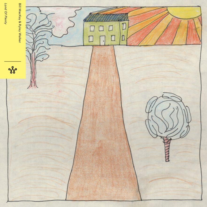 Bill Mackay & Ryley Walker - Land Of Plenty