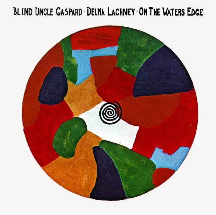 Blind Uncle Gaspard & Delma Lachny - On The Water's Edge
