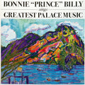 Bonnie 'Prince' Billy - Sings Greatest Palace Music
