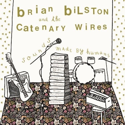 Brian Bilston & The Catenary Wires - Sounds Made By Humans