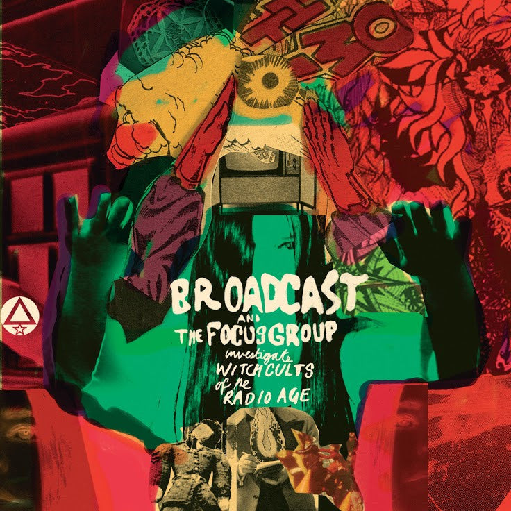 Broadcast & The Focus Group - Investigate Witch Cults of The Radio Age