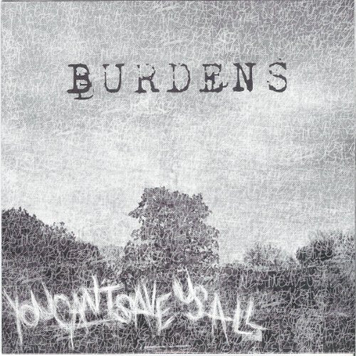 Burdens - You Can't Save Us All [7"] [VINYL]