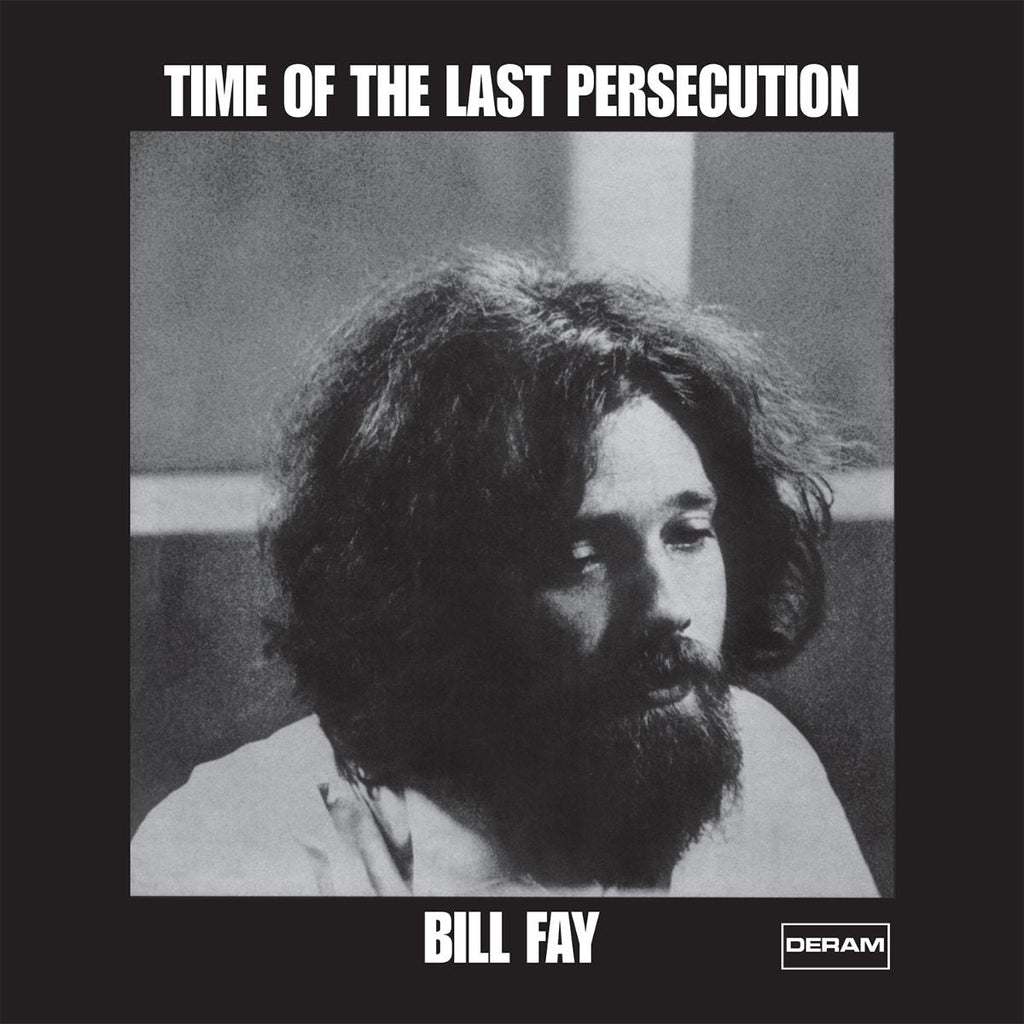 Bill Fay - Time of the Last Persecution