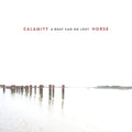 Calamity Horse - A Boat Can Go Lost