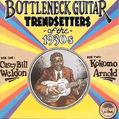 Casey Bill Weldon - Bottleneck Guitar Trendsetters of the 1930s