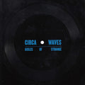 Circa Waves - Aisles of Strange 7” [VINYL]