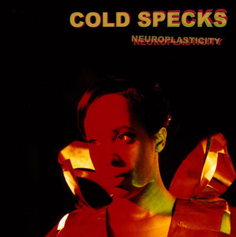 Cold Specks - Neuroplasticity
