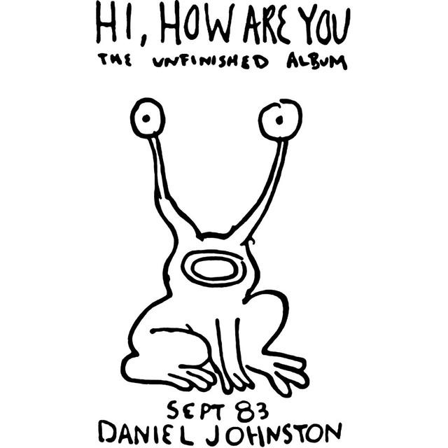 Daniel Johnston - Hi How Are You - Yip/Jump Music