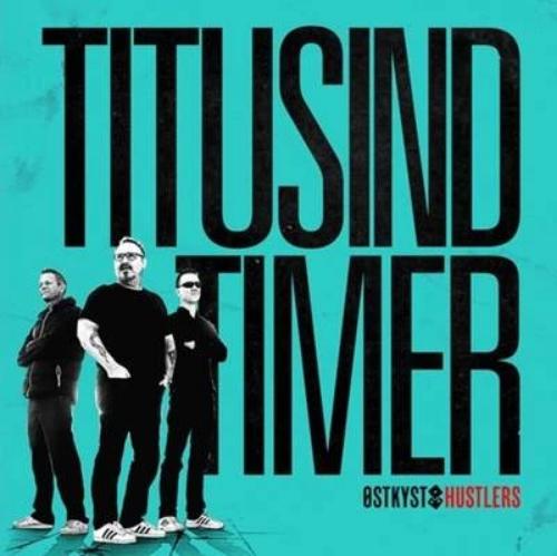 Østkyst Hustlers - Titusinde Timer