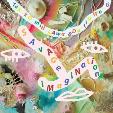Dustin Wong & Takako Minekawa - Savage Imagination