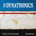 DYNATRONICS THE - MY EYES ARE TURNED INSIDE / I [VINYL]