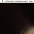 Eddy Current Suppression Ring - Eddy Current Suppression Ring