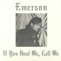 Emerson - If You Need Me, Call Me