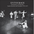 Entourage - Ceremony Of Dreams: Studio Sessions & Outtakes, 1972-77