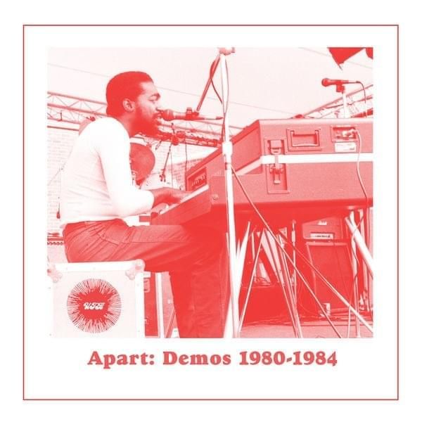 Andre Gibson & The Universal Togetherness Band - Apart: Demos (1980-1984)