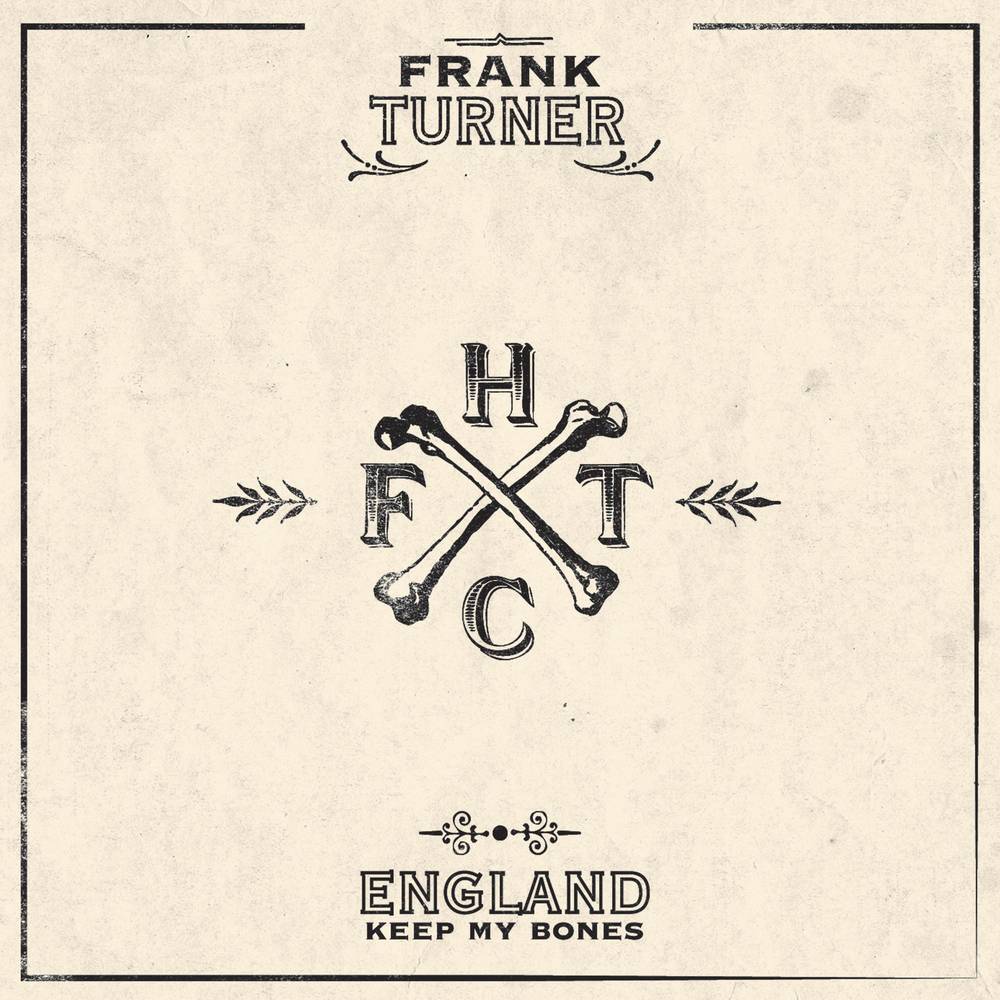 Frank Turner - England Keep My Bones (10th Anniversary Edition)