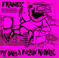 Frantix - My Dad's A Fuckin Alcoholic