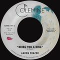 Aaron Frazer - Bring You A Ring/You Don't Wanna Be My Baby [7"] [VINYL]