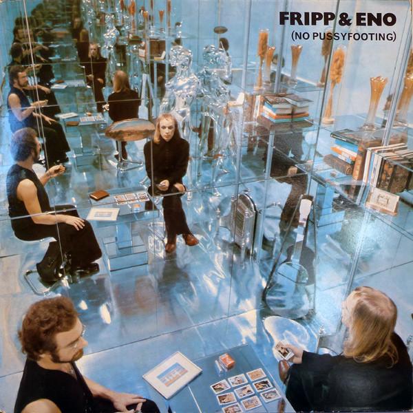 Fripp & Eno - No Pussyfooting