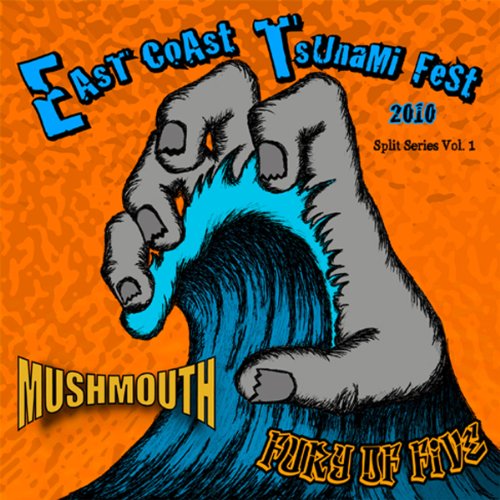 Fury Of Five/mushmouth - East Coast Tsunami Split 7 Ser [7"] [VINYL]