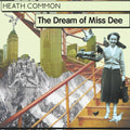 Heath Common - The Dream Of Miss Dee