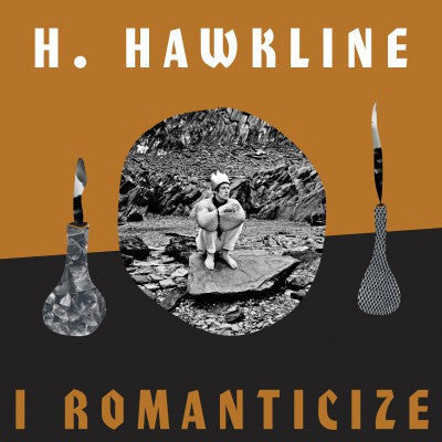 H.Hawkline - I Romanticize