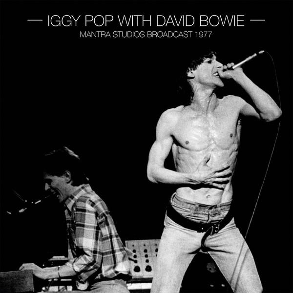 Iggy Pop & David Bowie - Mantra Studios Broadcast 1977