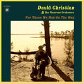 David Christian & The Pinecone Orchestra - For Those We Met On The Way