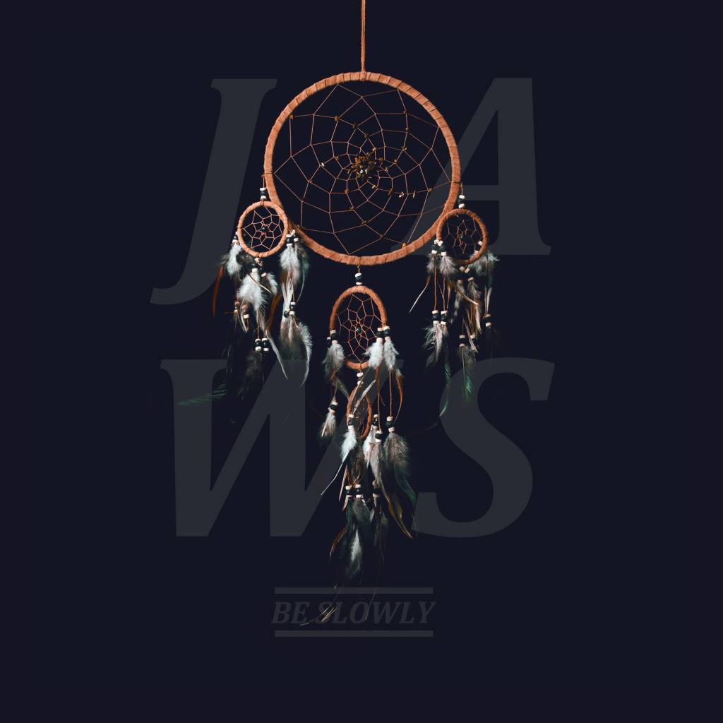 Jaws - Be Slowly