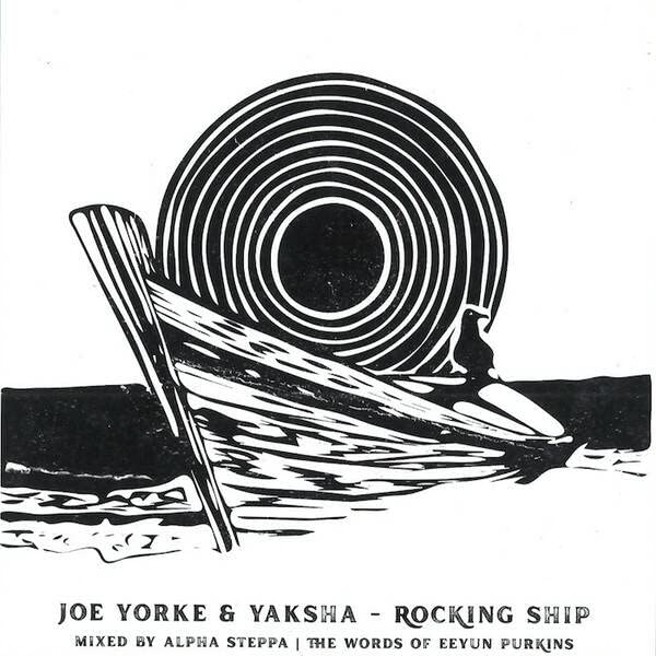 Joe Yorke  Yaksha & Alpha Step - Rocking Ship / Wrecking Ship [7\"] [VINYL]