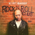 Kurt Baker - Rock 'N' Roll Club  [VINYL]