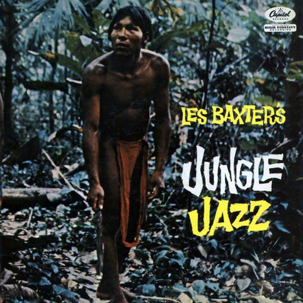 Les Baxter - Jungle Jazz