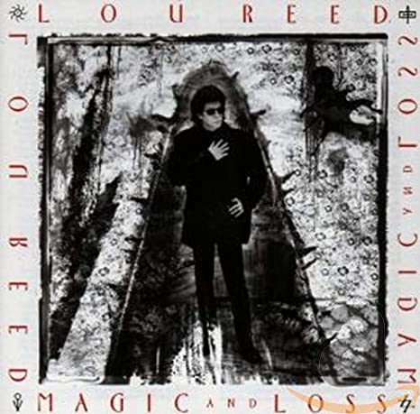 Lou Reed - Magic And Loss