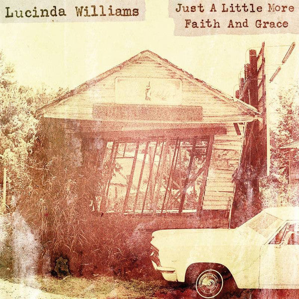 Lucinda Williams - Just A Little More Faith & Grace