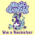 Magic Ghrelin - Die A Rockstar [VINYL]