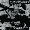 Mark Stewart and The Maffia - Learning To Cope With Cowardice/ The Lost Tapes (Definitive Edition)
