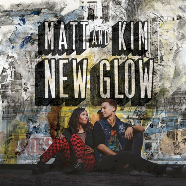 Matt And Kim - New Glow