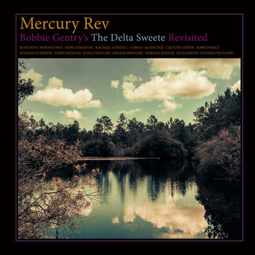 Mercury Rev - Bobbie Gentry's The Delta Sweete Revisited