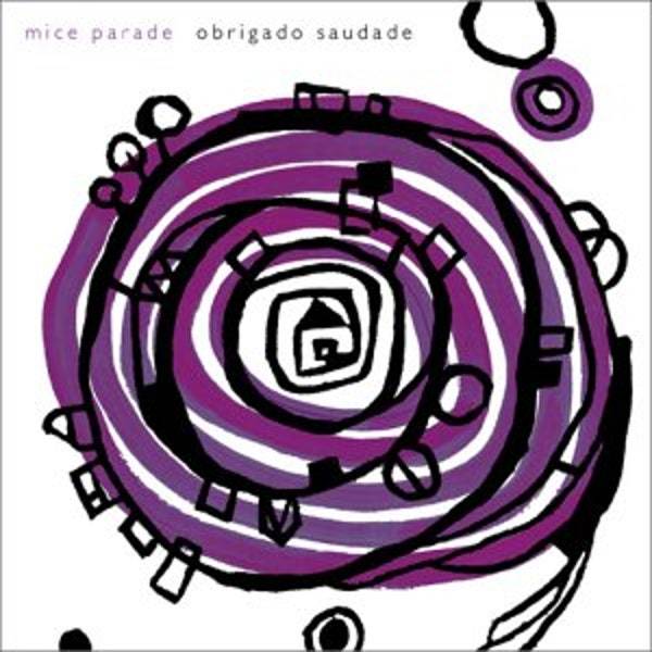 Mice Parade - Obrigado Saudade