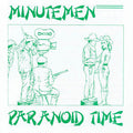 Minutemen - Paranoid Time