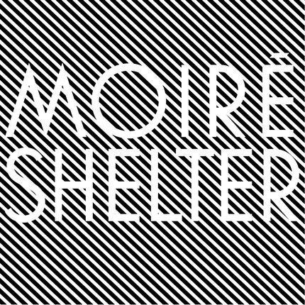 MoirÃ© - Shelter